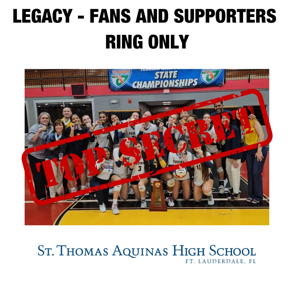 St.Thomas Aquinas High School - VOLLEYBALL - LEGACY RING - FANS and SUPPORTERS ONLY